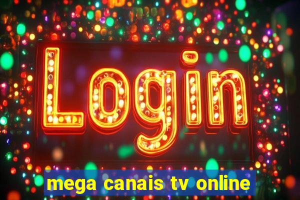 mega canais tv online